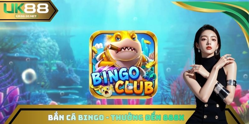 Hướng Dẫn Chơi Bắn Cá Bingo Nhận Thưởng MAX 888x Cực Dễ