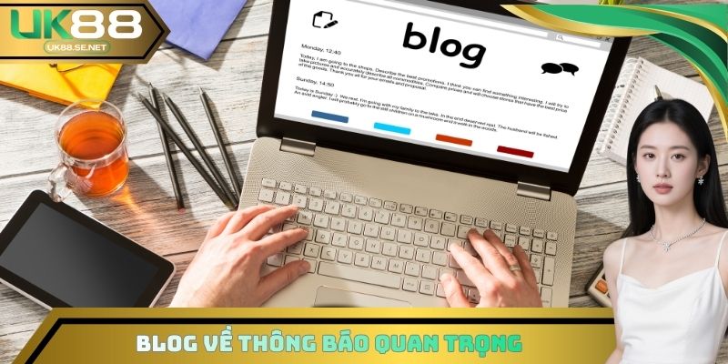 Blog về thông báo quan trọng