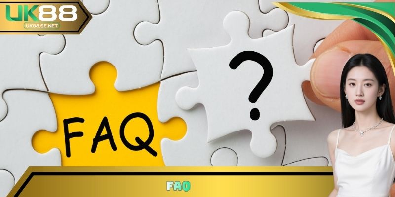 FAQ UK88 - Những Câu Hỏi Thường Gặp Nhất Tại Nền Tảng
