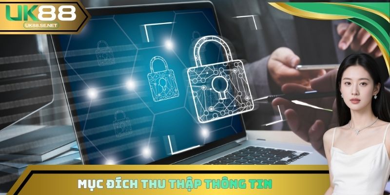 Mục đích thu thập đến từ chính sách bảo mật