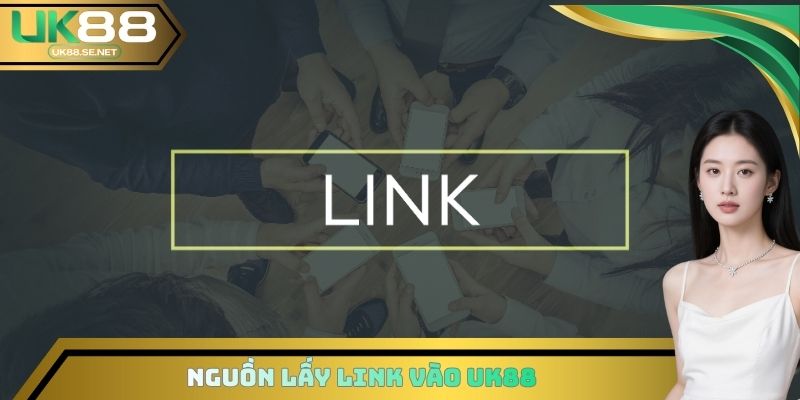 Nguồn lấy Link vào UK88
