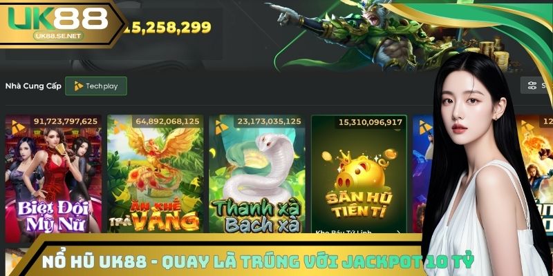 Nổ Hũ UK88 - Quay Là Trúng Với Hũ Jackpot 10 Tỷ Đồng
