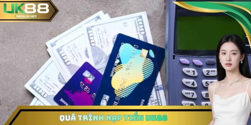 Quá trình nạp tiền UK88