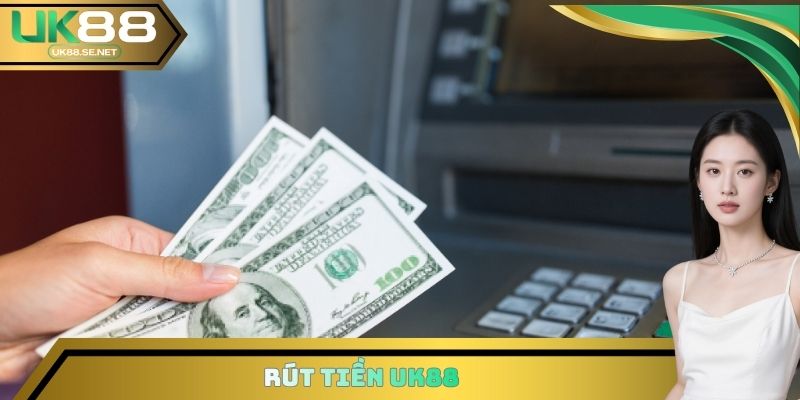 Rút Tiền UK88 - Nhận Thưởng Nhanh Chóng Từ 5 - 10 Phút